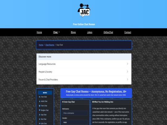 JustaChat Gay a gay chat room platform that has been running for years allowing people over the age of 18 to engage in chats with others over the world.